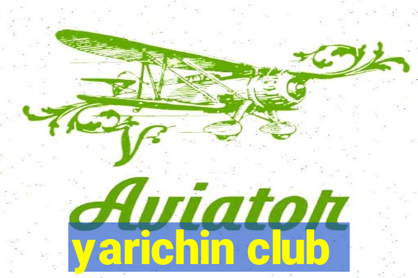 yarichin club