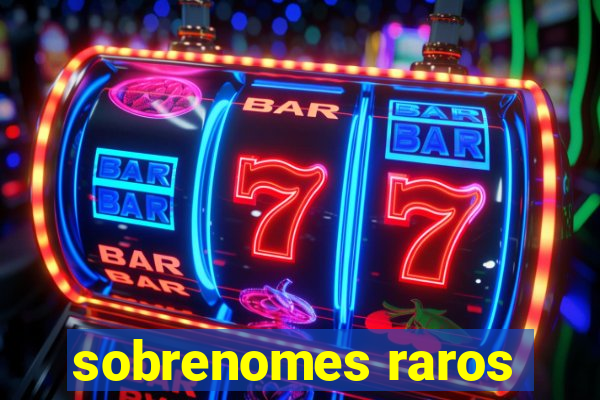 sobrenomes raros