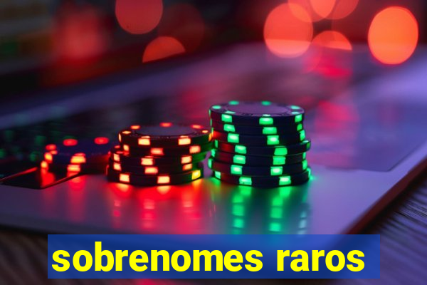 sobrenomes raros