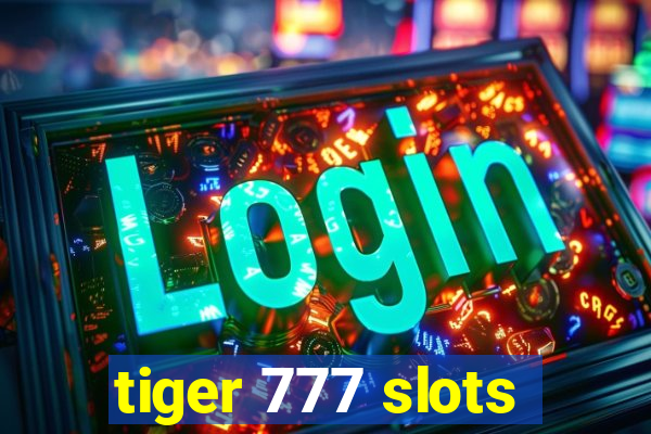 tiger 777 slots