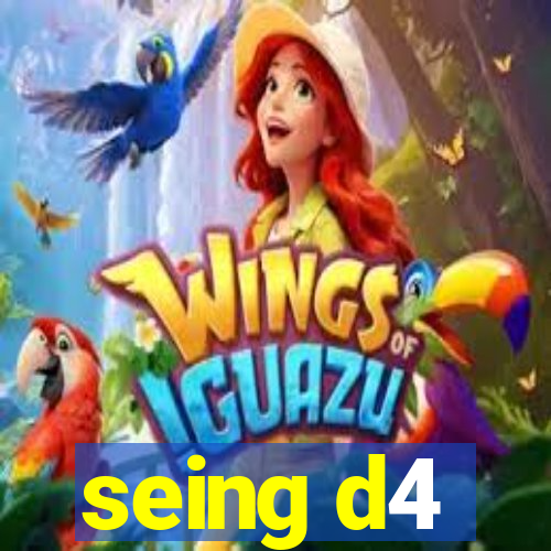 seing d4