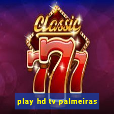 play hd tv palmeiras