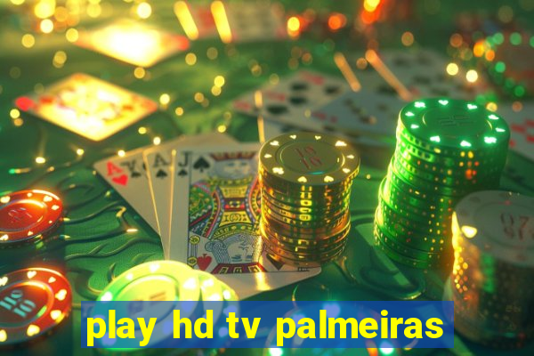 play hd tv palmeiras