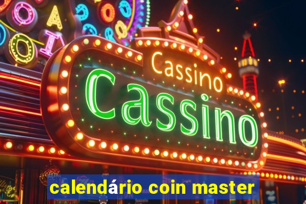 calendário coin master