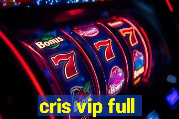 cris vip full