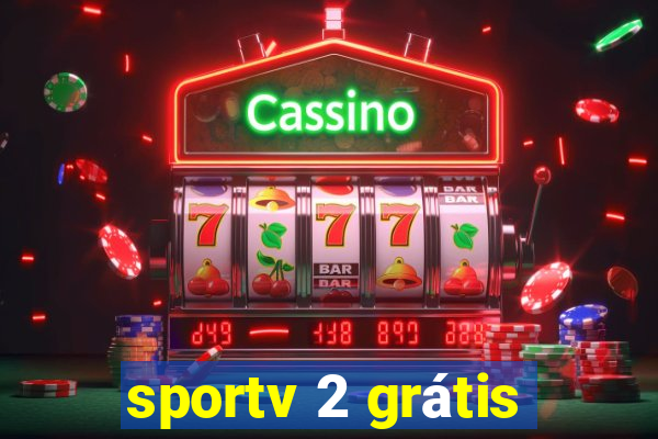 sportv 2 grátis