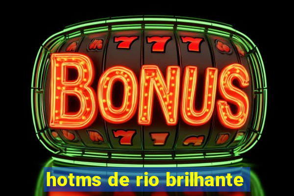 hotms de rio brilhante