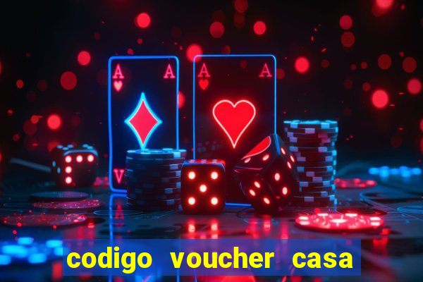 codigo voucher casa de apostas