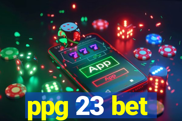 ppg 23 bet