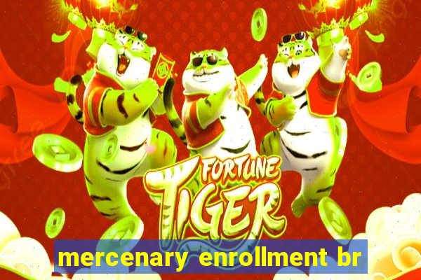 mercenary enrollment br