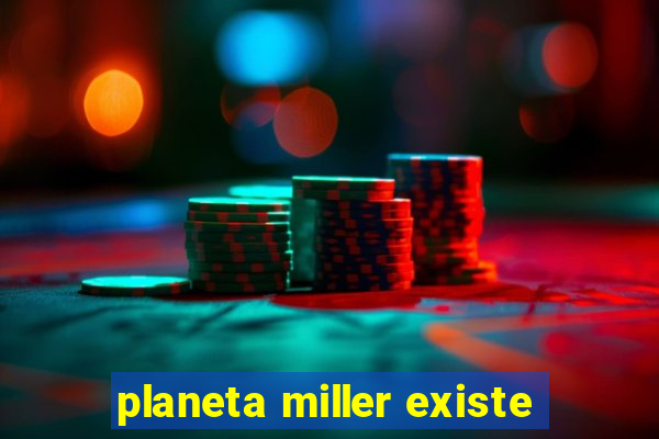 planeta miller existe