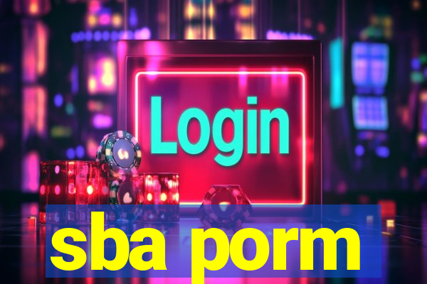 sba porm