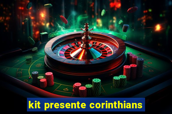 kit presente corinthians