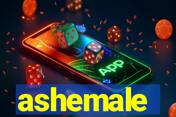 ashemale