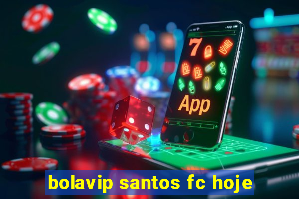 bolavip santos fc hoje