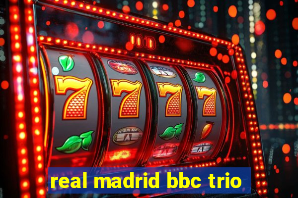 real madrid bbc trio