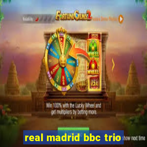 real madrid bbc trio