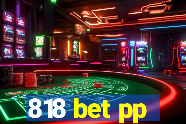 818 bet pp