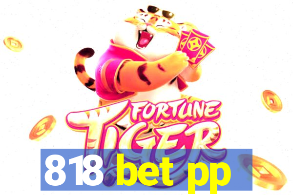 818 bet pp