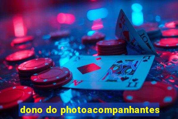 dono do photoacompanhantes