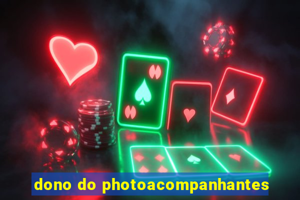 dono do photoacompanhantes