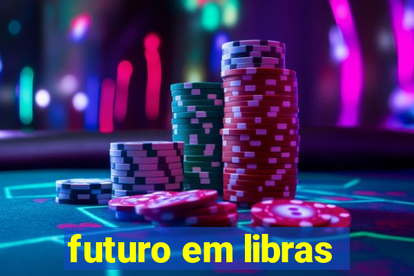 futuro em libras