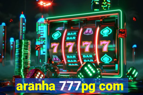 aranha 777pg com