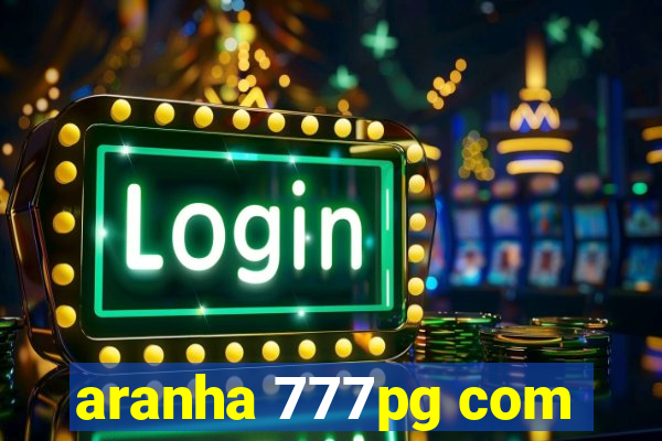 aranha 777pg com