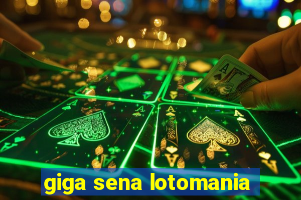 giga sena lotomania