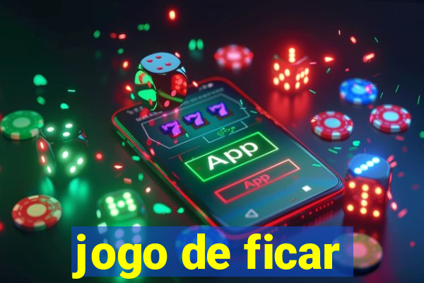 jogo de ficar