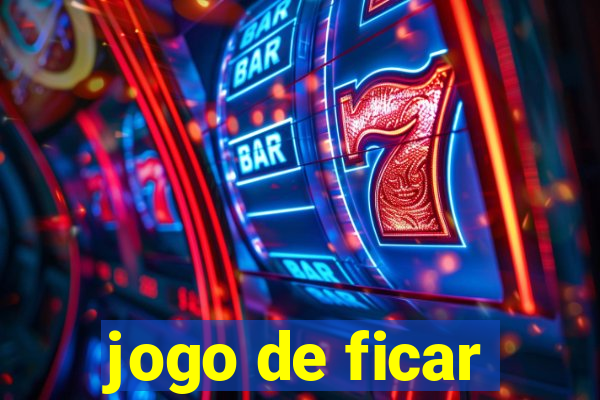 jogo de ficar