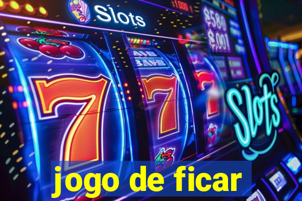 jogo de ficar