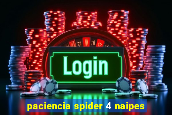 paciencia spider 4 naipes