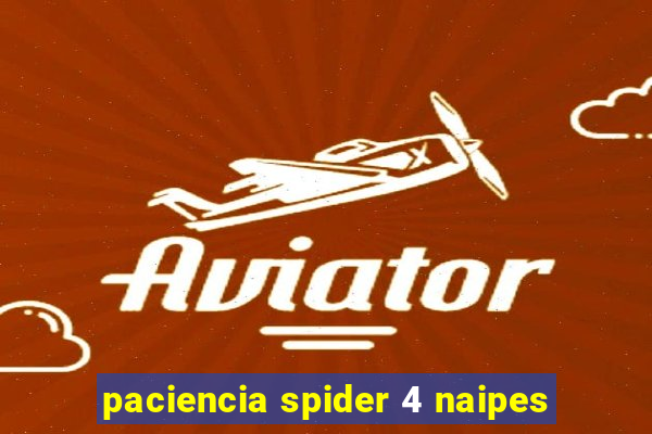 paciencia spider 4 naipes