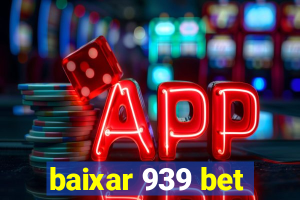 baixar 939 bet