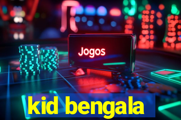 kid bengala