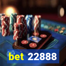 bet 22888