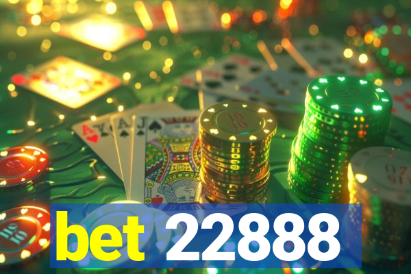 bet 22888