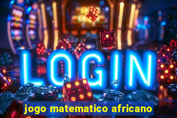 jogo matematico africano