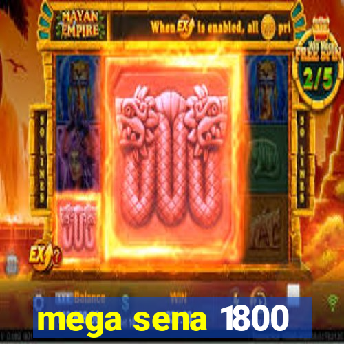 mega sena 1800