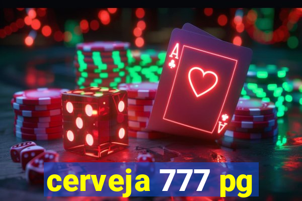 cerveja 777 pg