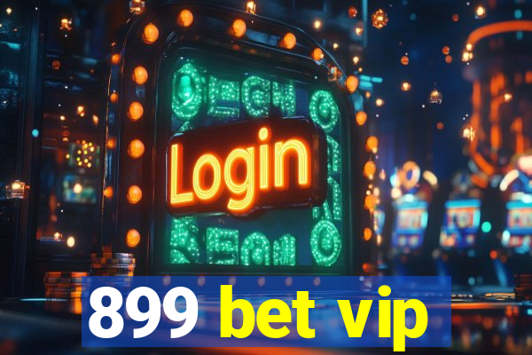 899 bet vip