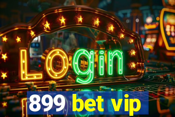 899 bet vip