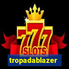 tropadablazer