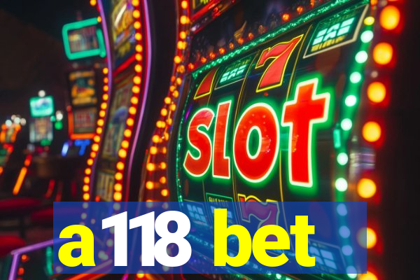 a118 bet