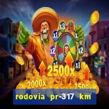 rodovia pr-317 km 155 onde fica