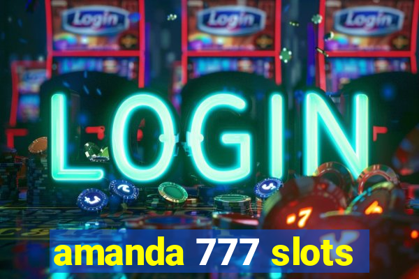 amanda 777 slots