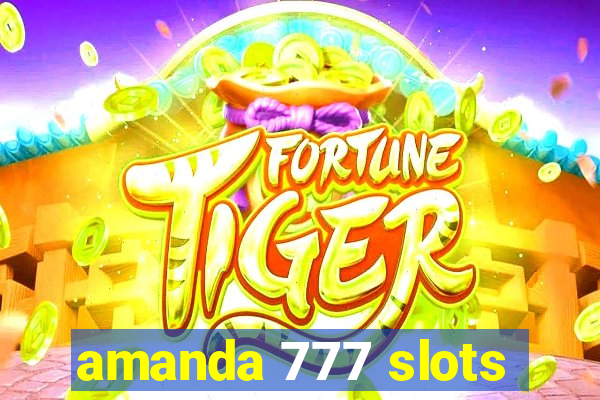 amanda 777 slots