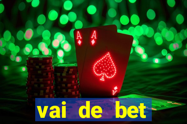 vai de bet esportes da sorte