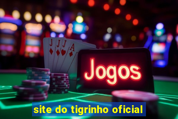 site do tigrinho oficial